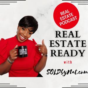 REAL ESTATE READY with SOLDbyNat.com