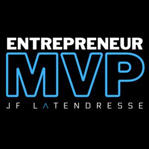 Entrepreneur MVP | JF Latendresse