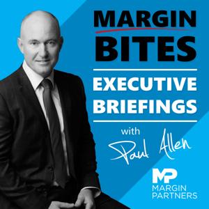 Margin Bites - Executive Briefings - Margin Partners Podcast