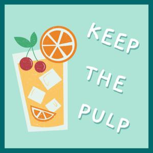 Keep the Pulp