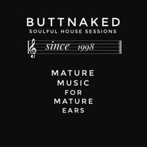 The Buttnaked Soulful House Sessions by iain willis