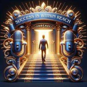 Success Is Within Reach Podcast