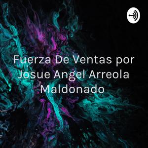 Fuerza De Ventas por Josue Angel Arreola Maldonado