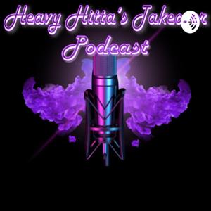 Heavy Hitta’s Takeover Podcast