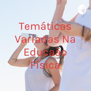 Temáticas Variadas Na Educação Física