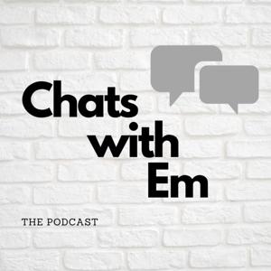 Chats with Em