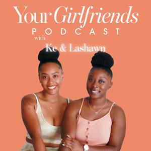 Your Girlfriends Podcast