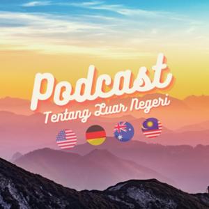 Podcast Tentang Luar Negeri