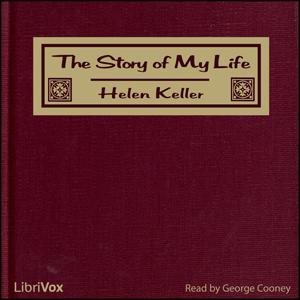 Story of My Life (Version 2), The by Helen Keller (1880 - 1968)