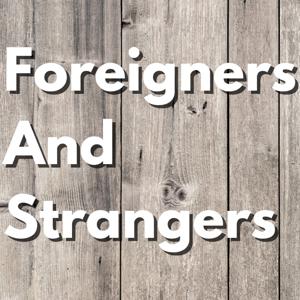 Foreigners and Strangers