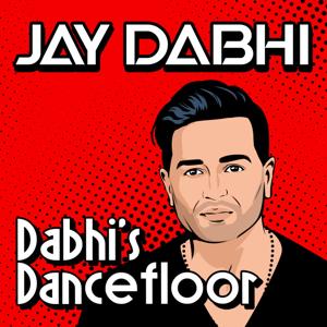 Jay Dabhi: Dabhi's Dancefloor by Jay Dabhi