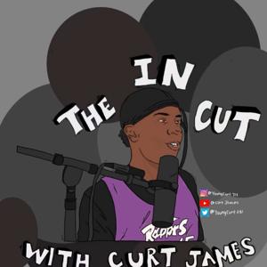 In The Cut with Curt James Podcast