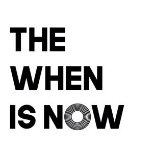 The When is Now