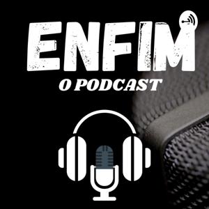 Enfim, o PodCast