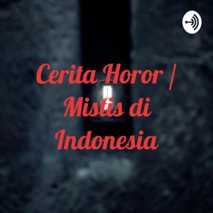 Cerita Horor / Mistis di Indonesia by Cerita Mistis Dan Tempat Angker Di Indonesia