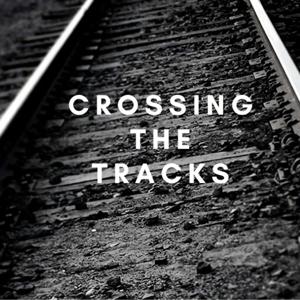 Crossing the Tracks