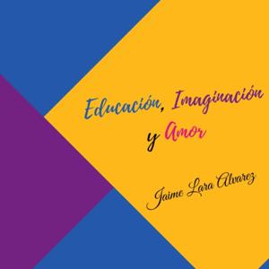 Educación, imaginación y amor