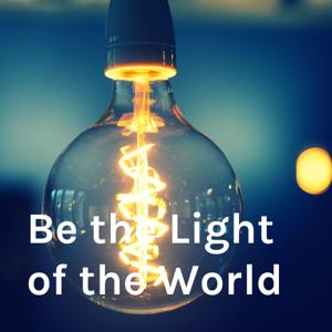 Be the Light of the World