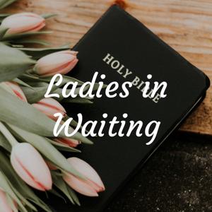 Ladies in Waiting