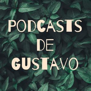 Podcasts de Gustavo