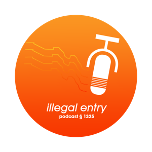 Illegal Entry Podcast §1325