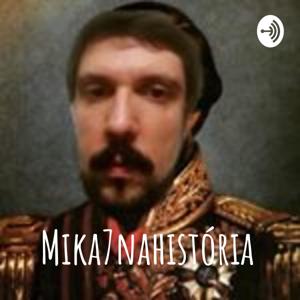 Mika7nahistória