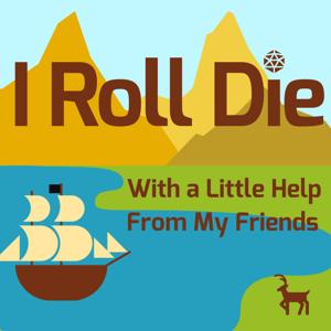 I Roll Die (With a Little Help From My Friends)