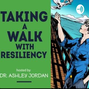 Taking a Walk with Resiliency