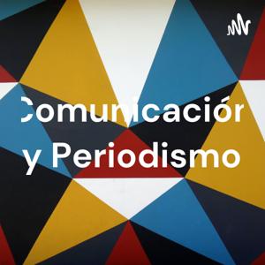 Comunicación y Periodismo