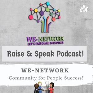 We-Network Raise & Speak Podcast!