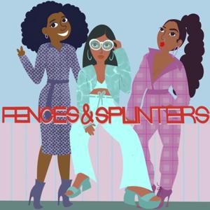Fences & Splinters