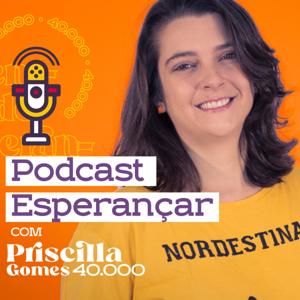 Podcast Esperançar - com Priscilla Gomes