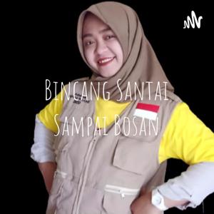 Bincang Santai Sampai Bosan