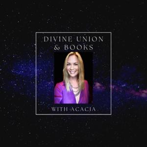 Divine Union & Books with Acacia