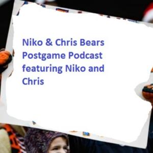 Niko and Chris Bears Postgame Podcast