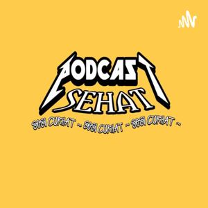 PODCAST SEHAT (sesi curhat)