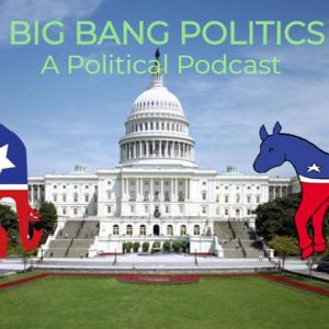 Big Bang Politics: A Political Podcast