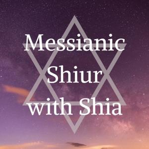 Messianic Shiur with Shia