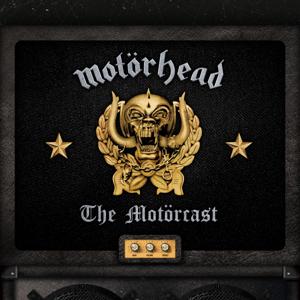 The Motörcast : Official Motörhead podcast