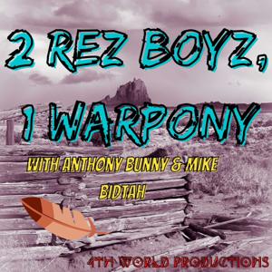 2 Rez Boyz, 1 War Pony