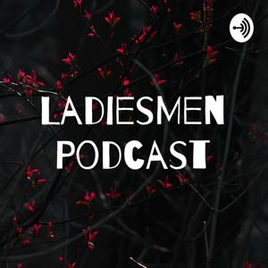 LadiesMen Podcast