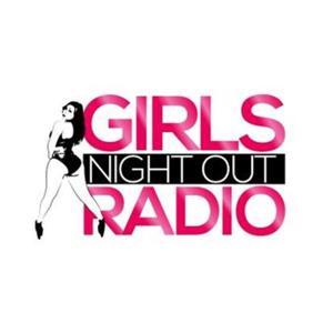 GIRLS NIGHT OUT RADIO