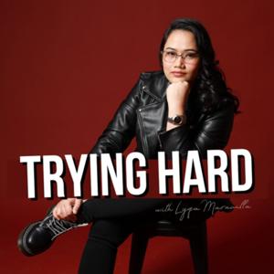 Trying Hard with Lyqa Maravilla by Lyqa Maravilla