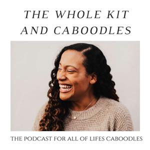 The Whole Kit & Caboodles Podcast