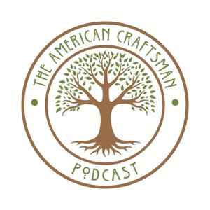 The American Craftsman Podcast