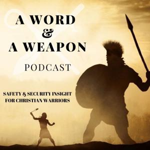 A Word & A Weapon Podcast