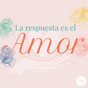 La Respuesta es el Amor by JuanDiegoNetwork.com