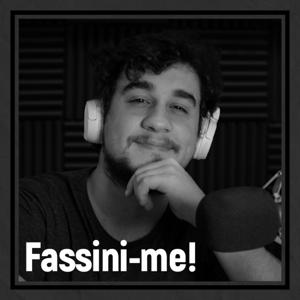 Fassini-me!