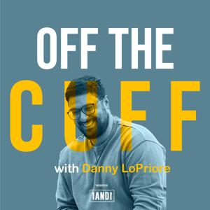 Off The Cuff with Danny LoPriore by 1AND1 LIFE, Inc.