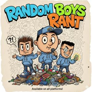 Random Boys Rant!